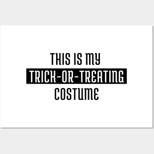 This Is My Trick Or Treating Costume. Halloween. Posters and Art